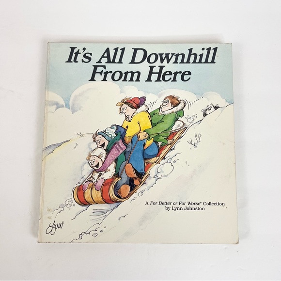 It’s All Downhill From Here: For Better or Worse Collection Comic Lynn Johnston - Picture 1 of 10